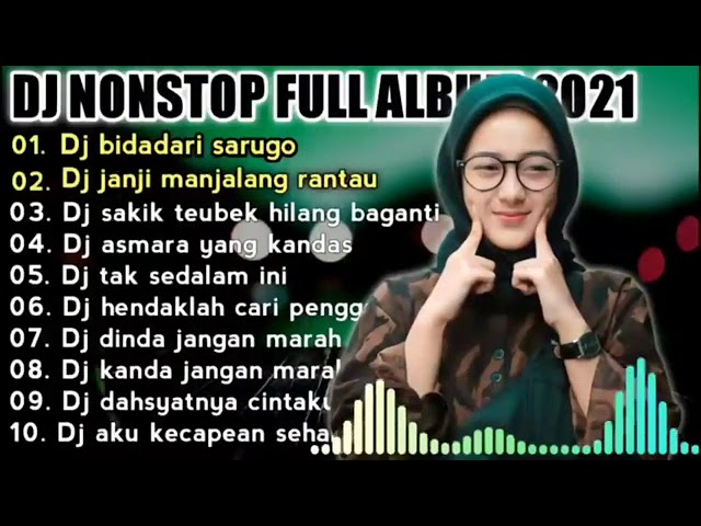 DJ MINANG BIDADARI SARUGO  JANJI MANJALANG RANTAU REMIX FULL ALBUM VIRAL TIKTOK class=