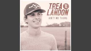 Video thumbnail of "Trea Landon - Ain't No Thang"