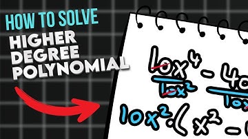 Solve Higher Degree Polynomial Equations | Algebra Explained