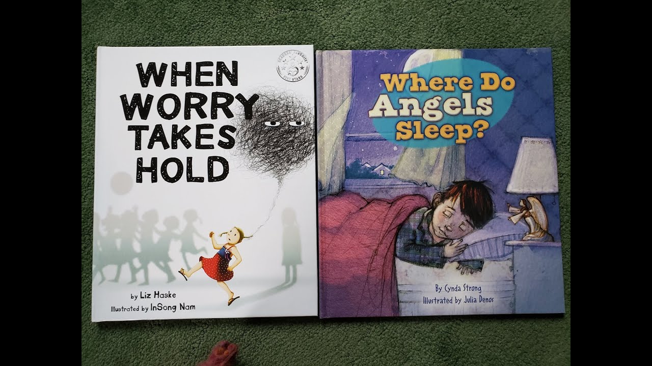 When Worry Takes Hold and Where Do Angels Sleep? YouTube