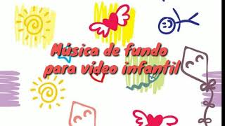 Musica de Fundo Para Vídeo Infantil | kids music background 05