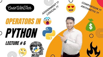 Python Operators 😍| Lecture #6 | Arithmetic, Assignment, Comparison, Logical Operators🔥🔥