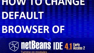 How To Change The Default Browser Of NetBean IDE