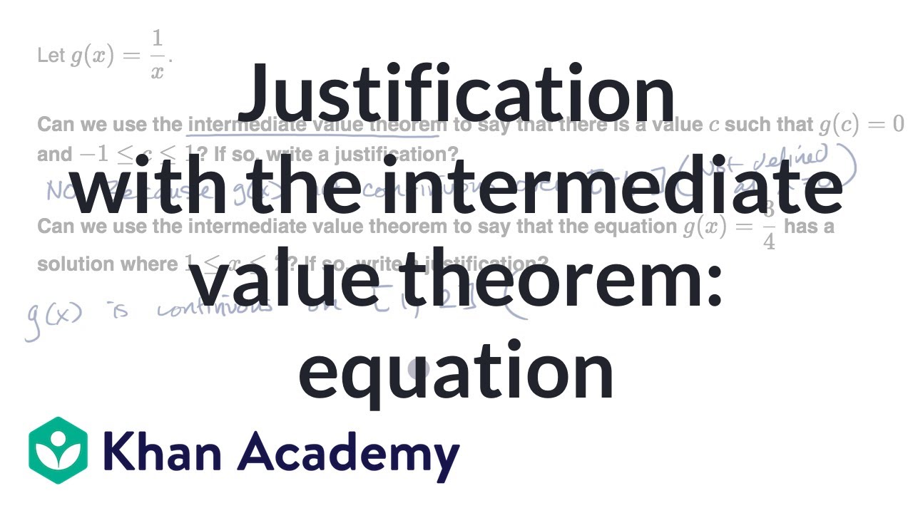 Justification With The Intermediate Value Theorem Equation Video Khan Academy