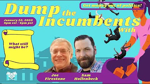 Dump The Incumbents: Convo w/Sam Hollenbeck about ...