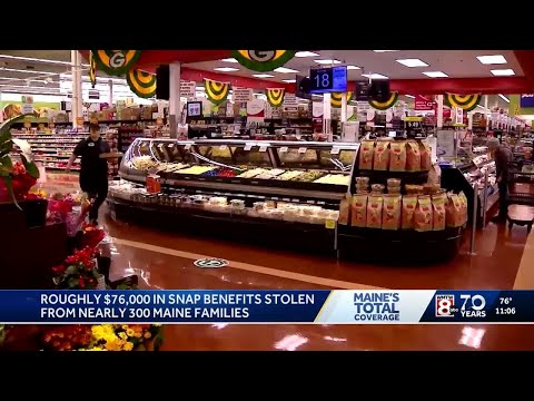 76,000 in SNAP benefits stolen from Maine EBT cardholders DHHS says