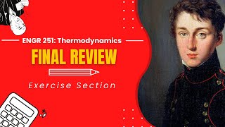 ENGR 251: Thermodynamics last Tutorial Review Exercises