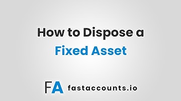 How to Dispose a fixed asset in Fast Accounts