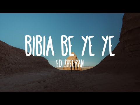 Bibia Be Ye Ye - Ed Sheeran (Lyrics)