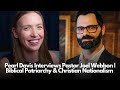 Pearl davis interviews pastor joel webbon  biblical patriarchy  christian nationalism