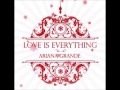 Ariana Grande - Love is Everything Mp3
