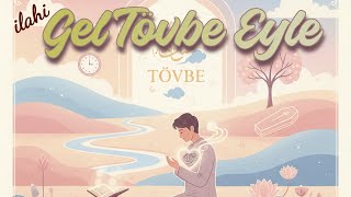 Gel Tövbe Eyle İlahi