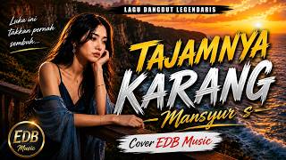 Tajamnya Karang  Mansyur S  Cover Edb  2026 lirik Lagu Dangdut Legendaris Baper