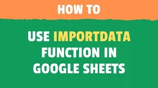 Using IMPORTDATA Function in Google Sheets (from URL or CSV)