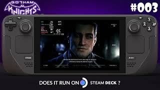 Does it Run on Steam Deck? Ep.3 Gotham Knights