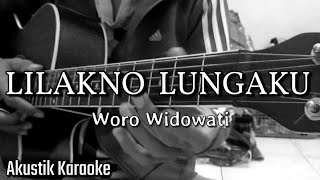 WORO WIDOWATI - LILAKNO LUNGAKU (AKUSTIK KARAOKE) | LIRIK