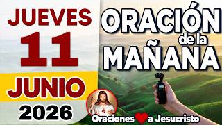 oración de la mañana del día Jueves 11 de Junio de 2026 + PETICIÓN A DIOS: Planes Ligeros y Pesados