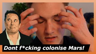 Colonising Mars is stupid