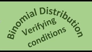 Verifying conditions of binomial