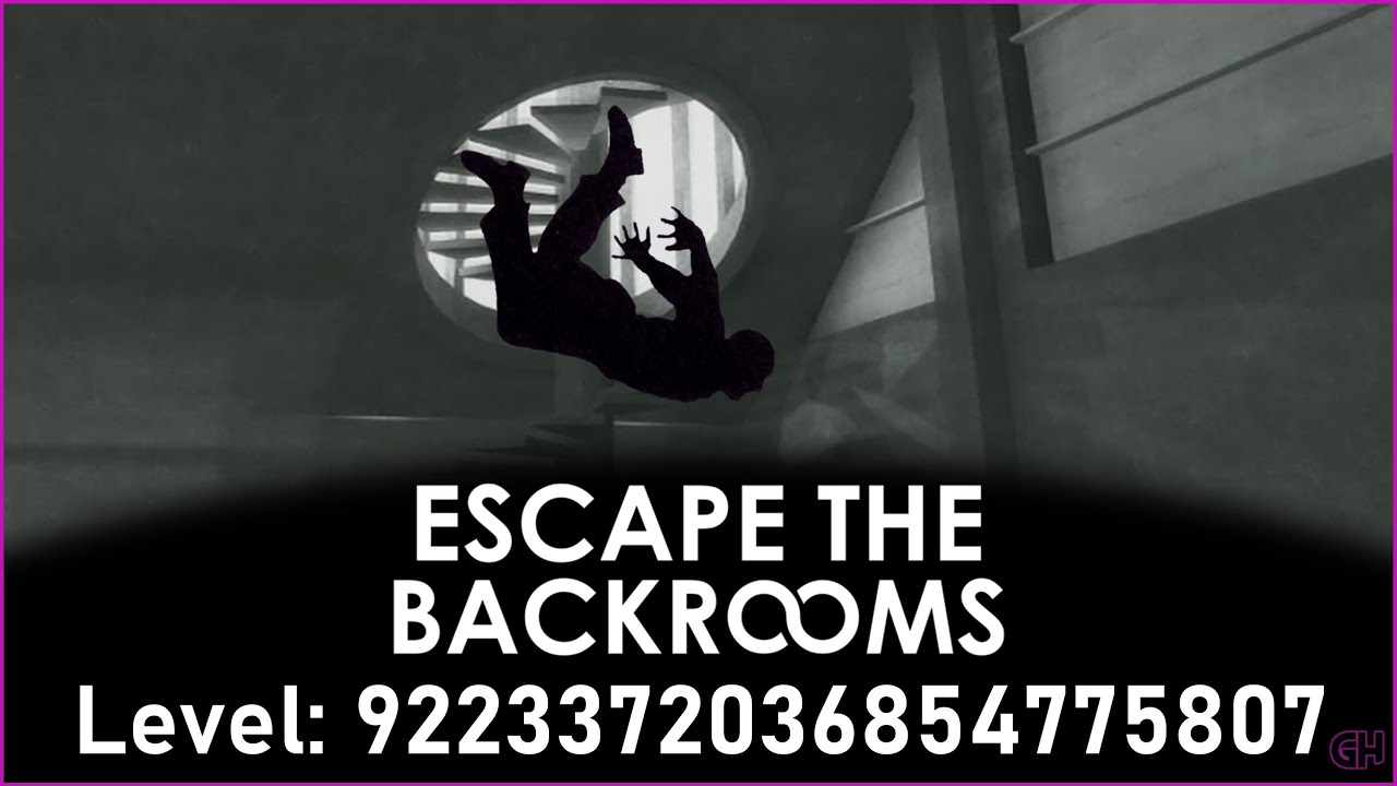 Escape the Backrooms, Beating Level: 9223372036854775807