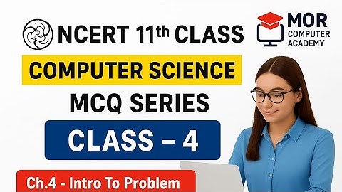 NCERT Class 11 Computer Science | MCQ Series | Class -4 | Chapter Wise Explanation | #ncert #mcq 