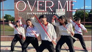 BOYS PLANET (OVERDOSE) ‘OVER ME’ [K-POP DANCE COVER IN PUBLIC/LCHS SHOWCASE 2023] By AURA