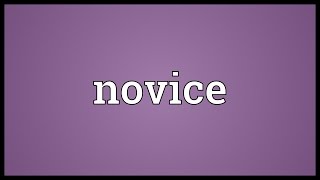 Novice Meaning