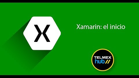 Xamarin: el inicio