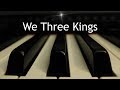 We Three Kings Christmas Piano Instrumental With Lyrics mp3