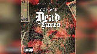 Og Kryme - Dead Faces Official Audio