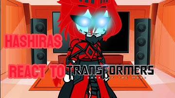 Hashira react to Transformers Dark of the Moon Part 10