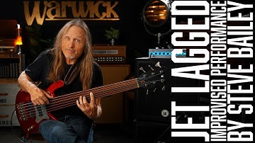 STEVE BAILEY - Jet Lagged - Improvised Performance | WARWICK