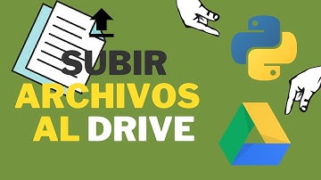 Subir archivos al Drive con Python - (API Drive) - Creación Asistente virtual #9