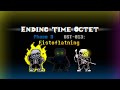 Ending time octet  phase 3 fistoflatning