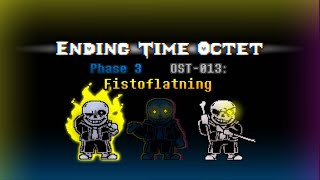 Ending Time Octet - Phase 3: Fistoflatning