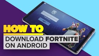 How to download Fortnite on Android