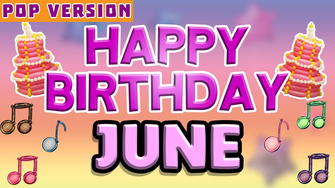 Song June様 Happy Birthday JUNE | POP Version 1 | The Perfect Birthday Song