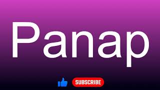 How To Correctly Pronounce - Panap