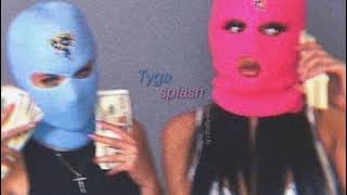 Tyga - Splash ft. Moneybagg Yo (slowed-reverb)
