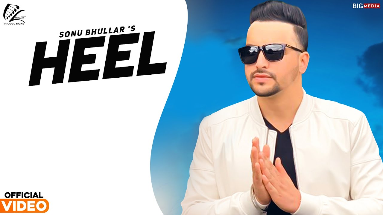 Heel (Official Video) Sonu Bhullar | New Punjabi Songs 2020 | Latest Punjabi Song 2020