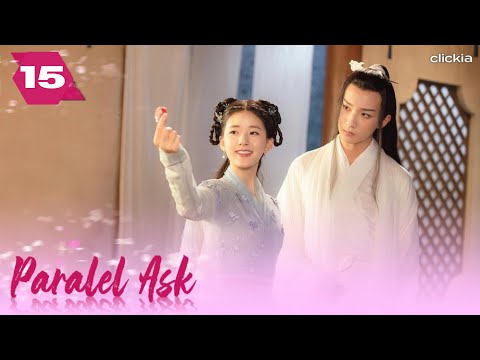 Paralel Aşk | 15. Bölüm | Love Better Than Immortality | Li Hongyi, Zhao Lusi, Wu Junyu | Clickia