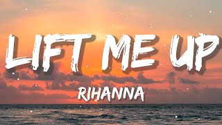 Rihanna - Lift Me Up | Sia, Ed Sheeran, CKay (Lyrics)