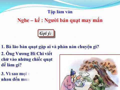 Lớp 3 - Tuần 24 - TLV: Người bán quạt may mắn