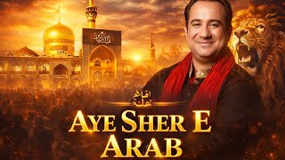 Aye Sher E Arab | Baazu E Rab | Mushkil Khusha | Hai Tera Nakab | Ali Ya Ali | New Song 2026 | 