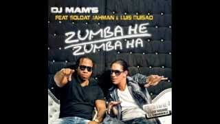 DJ Mam's Feat. Soldat Jahman and Luis Guisao - Zumba He Zumba Ha