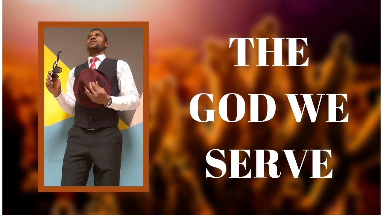 The Best Of Nigerian Gospel 2018 Nigerian Gospel Music 2018 The God We Serve Youtube