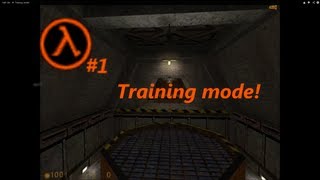 Half Life - #1 Training mode!