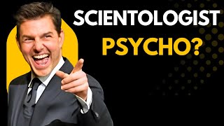 Tom Cruse The American Scientologist Psycho?