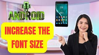 How to increase the font size on your Android - Tutorial