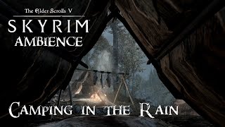 Skyrim Ambience  |  Camping in the rain
